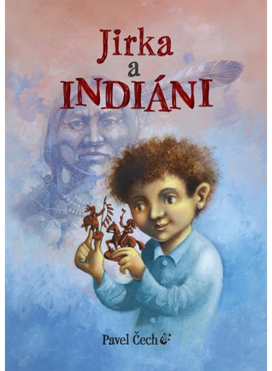 Jirka a indiáni - Pavel Čech
