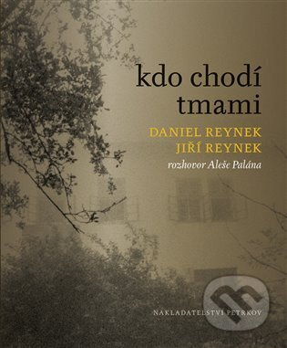Kdo chodí tmami - Jiří Reynek, Aleš Palán, Daniel Reynek
