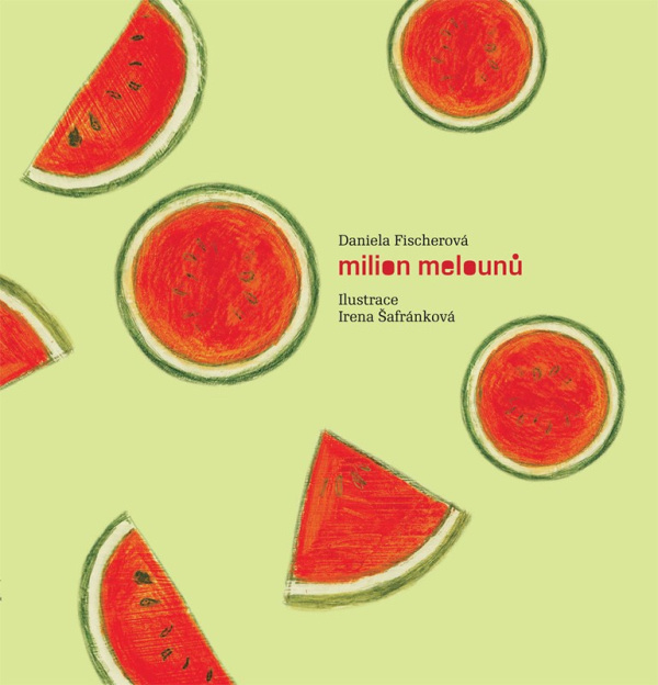 Milion melounů + CD - Daniela Fischerová - kniha z kategorie Pro děti