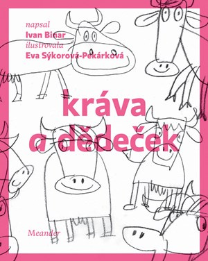 Kráva a dědeček - Ivan Binar