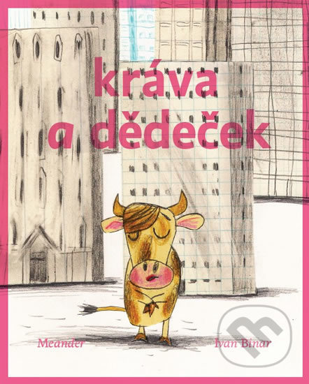 Kráva a dědeček - Ivan Binar