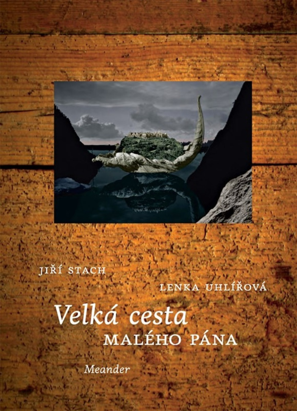 Velká cesta Malého pána - Lenka Uhlířová - kniha z kategorie Beletrie pro děti