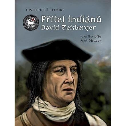 Přítel indiánů David Zeisberger - Aleš Mrázek