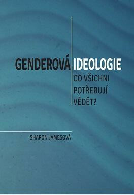Genderová ideologie - Co všichni potřebují vědět