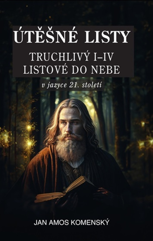 Útěšné listy v jazyce 21. století - Jan Amos Komenský