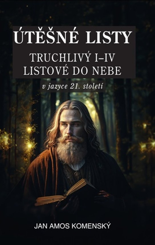 Útěšné listy v jazyce 21. století - Jan Amos Komenský
