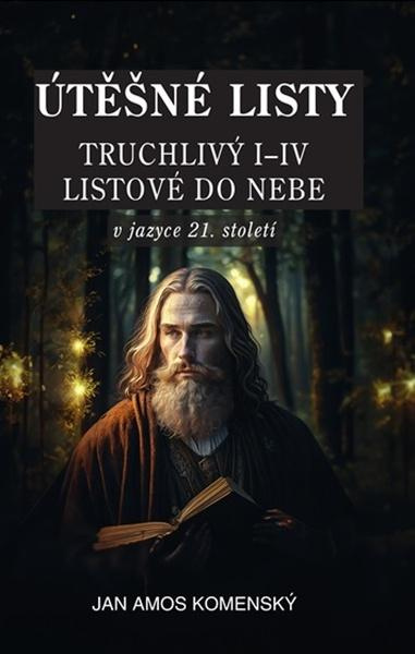 Útěšné listy v jazyce 21. století - Jan Amos Komenský