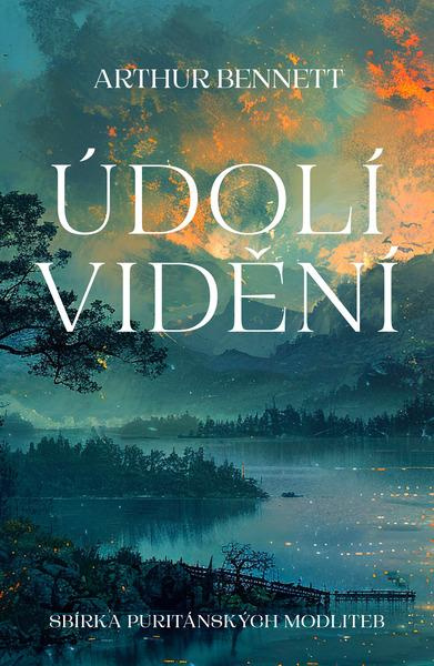 Údolí vidění - Sbírka puritánských modliteb - -
