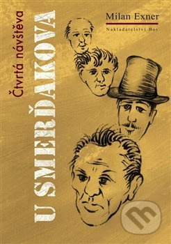 Čtvrtá návštěva u Smerďakova - Milan Exner