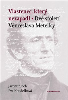 Vlastenec, který nezapadl - Eva Koudelková, Jaromír Jech