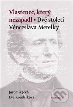 Vlastenec, který nezapadl - Eva Koudelková, Jaromír Jech