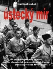 Ústecký mír na pozadí skutečných událostí. Místo: chabařovický a ústecký soudní okres, srpen až pros