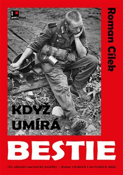 Když umírá bestie - Roman Cílek