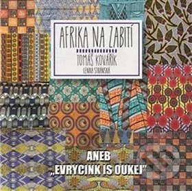 Afrika na zabití - Tomáš Kovářík, Lenka Stránská