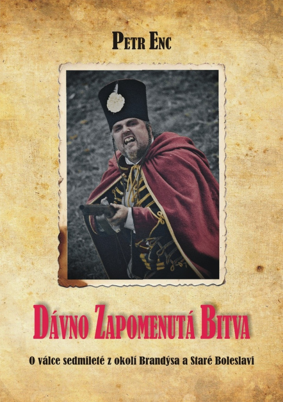 Dávno zapomenutá bitva (O válce sedmileté z okolí Brandýsa a Staré Boleslavi) - kniha z kategorie Historie