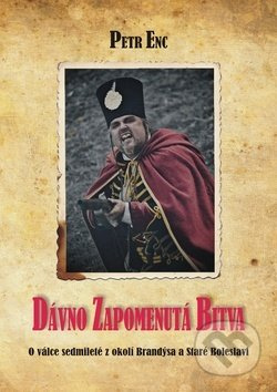 Dávno zapomenutá bitva (O válce sedmileté z okolí Brandýsa a Staré Boleslavi) - kniha z kategorie Historie