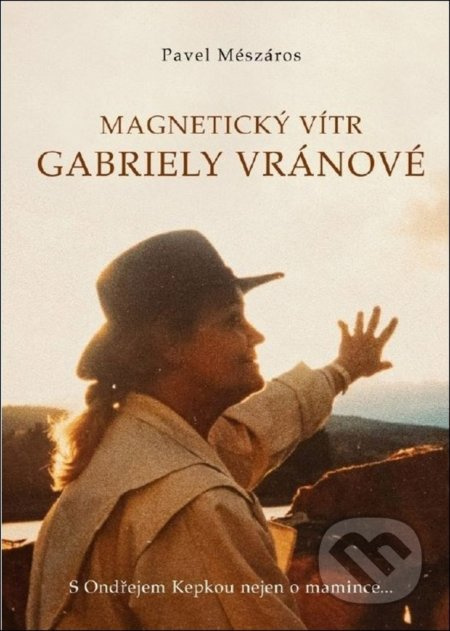 Magnetický vítr Gabriely Vránové - Pavel Mészáros