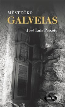 Městečko Galveias - José Luís Peixoto