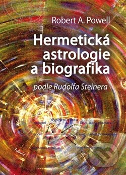 Hermetická astrologie a biografika - Robert A. Powell