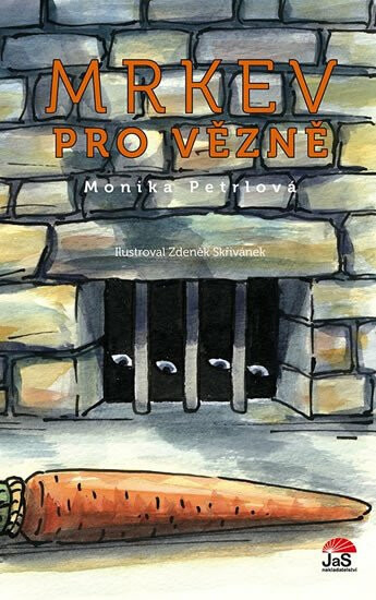 Mrkev pro vězně - Monika Petrlová