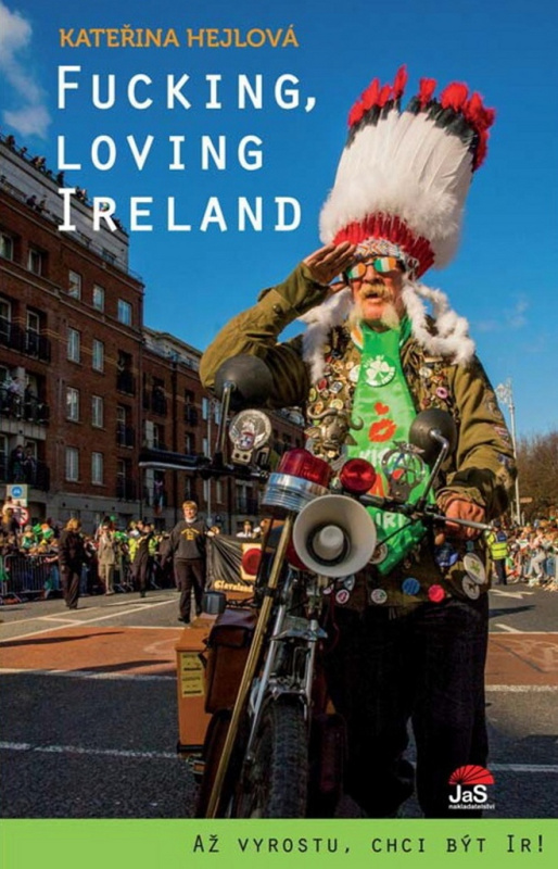 Fucking, loving Ireland - Kateřina Hejlová