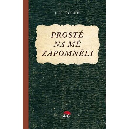 Prostě na mě zapomněli - Jiří Holub