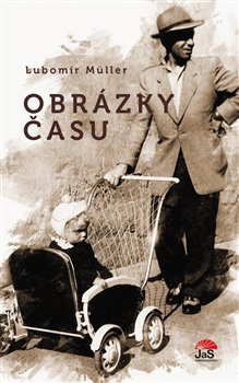 Obrázky času - Lubomír Müller