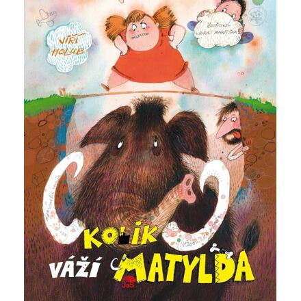 Kolik váží Matylda - Jiří Holub