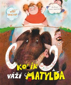 Kolik váží Matylda - Jiří Holub