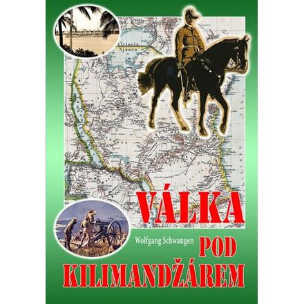 Válka pod Kilimandžárem - Wolfgang Schwangen