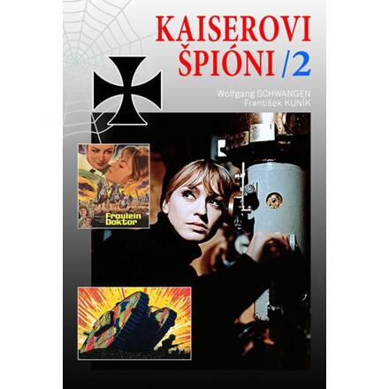 Kaiserovi špióni 2 - František Kuník, Wolfgang Schwangen