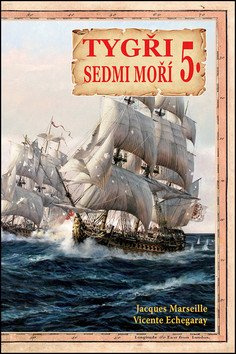 Tygři sedmi moří 5. - Vicente Echegaray, Jacgues Marseille