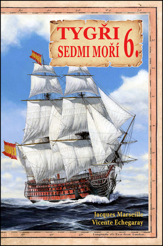 Tygři sedmi moří 6. - Vicente Echegaray, Jacgues Marseille