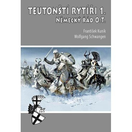 Teutonští rytíři I. - František Kuník, Wolfgang Schwangen