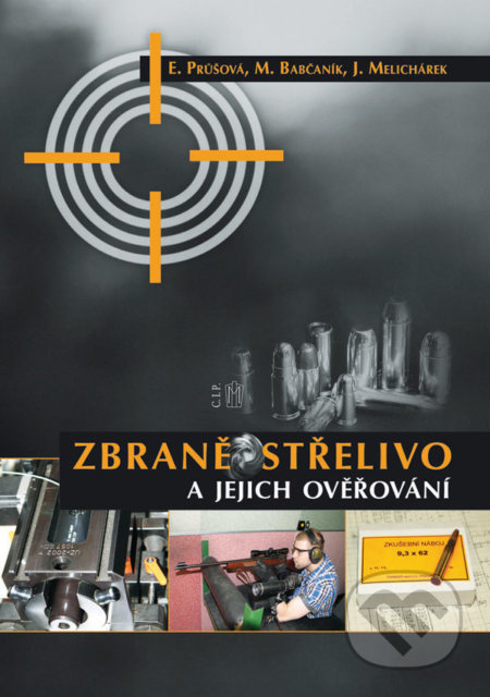 Zbraně, střelivo a jejich ověřování - Kolektiv autorů - kniha z kategorie Vojenství