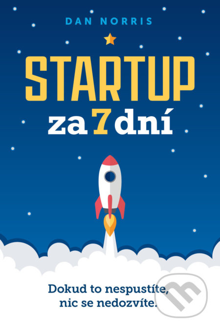 Startup za 7 dní - Dan Norris