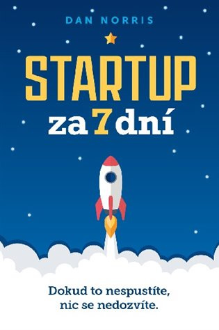 Startup za 7 dní - Dan Norris