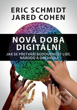 Nová doba digitální (Jak se přetváří budoucnost lidí, národů a obchodu) - kniha z kategorie Historie