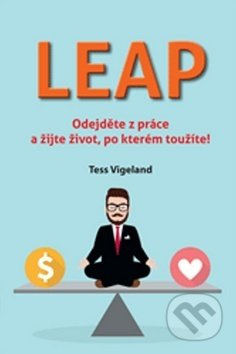 LEAP - Odejděte z práce a žijte život, po kterém toužíte - Tess Vigeland
