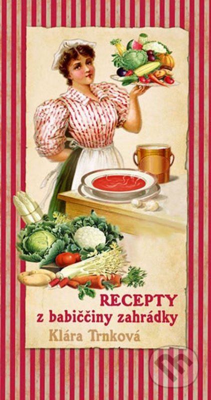 Recepty z babiččiny zahrádky - Klára Trnková