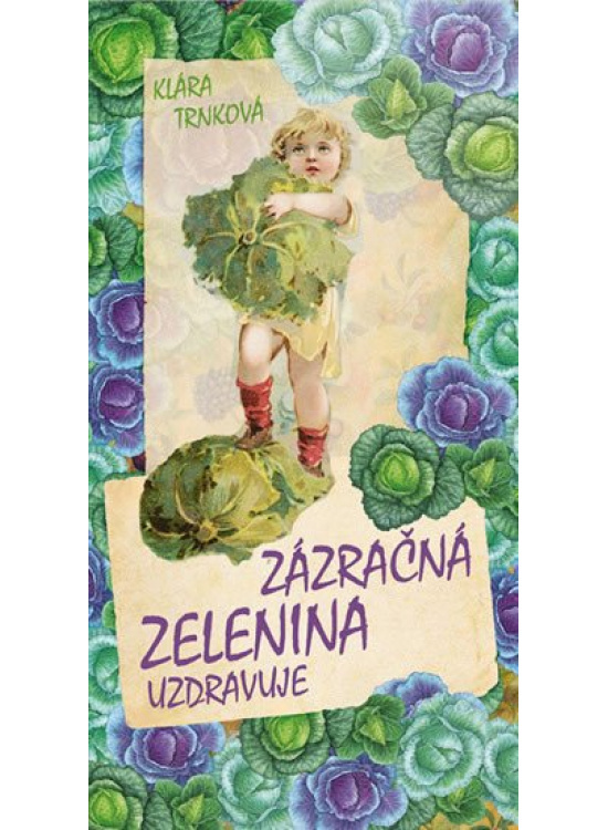 Zázračná zelenina - Klára Trnková