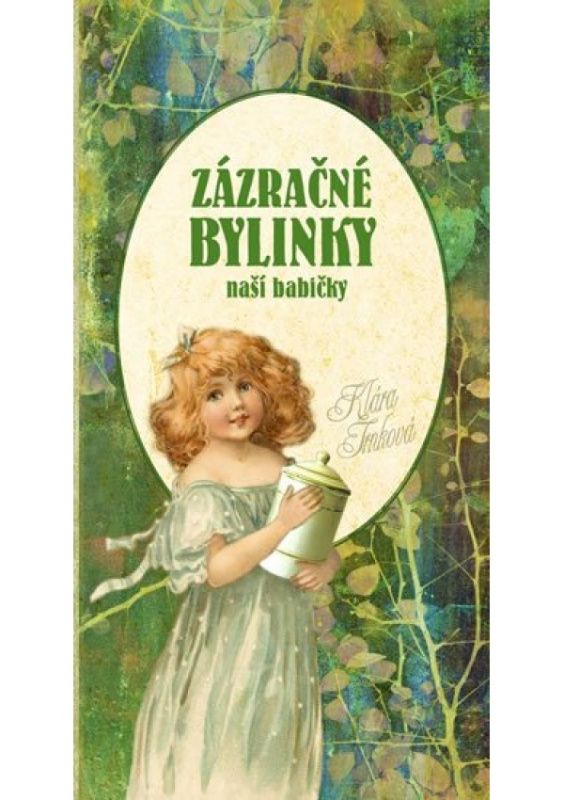 Zázračné bylinky naší babičky - Klára Trnková
