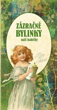 Zázračné bylinky naší babičky - Klára Trnková