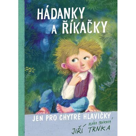 Hádanky a říkačky jen pro chytré hlavičky - Klára Trnková