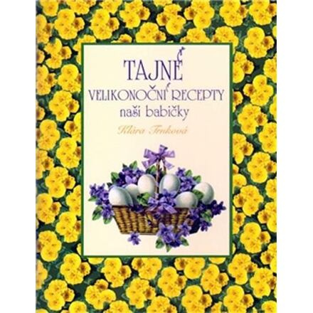 Tajné velikonoční recepty - Klára Trnková