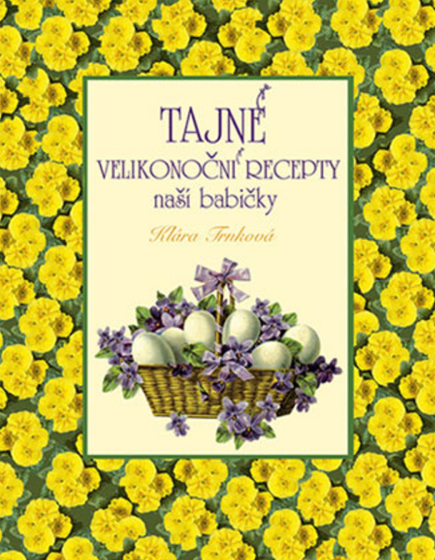 Tajné velikonoční recepty - Klára Trnková