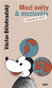 Mezi světy &amp; mezisvěty - Václav Bělohradský