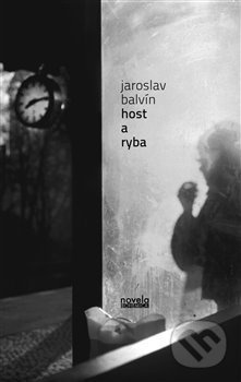 Host a ryba - Jaroslav Balvín