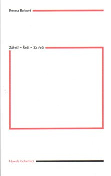 Zářečí – Řeči – Za řečí - Renata Bulvová