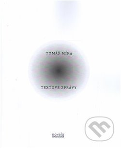 Textové zprávy - Tomáš Míka - kniha z kategorie Poezie